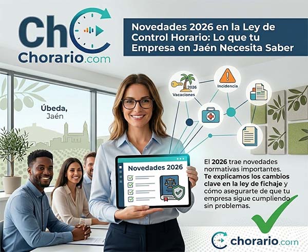 Novedades 2026 en la Ley de Control Horario: Lo que tu Empresa en Jaén Necesita Saber